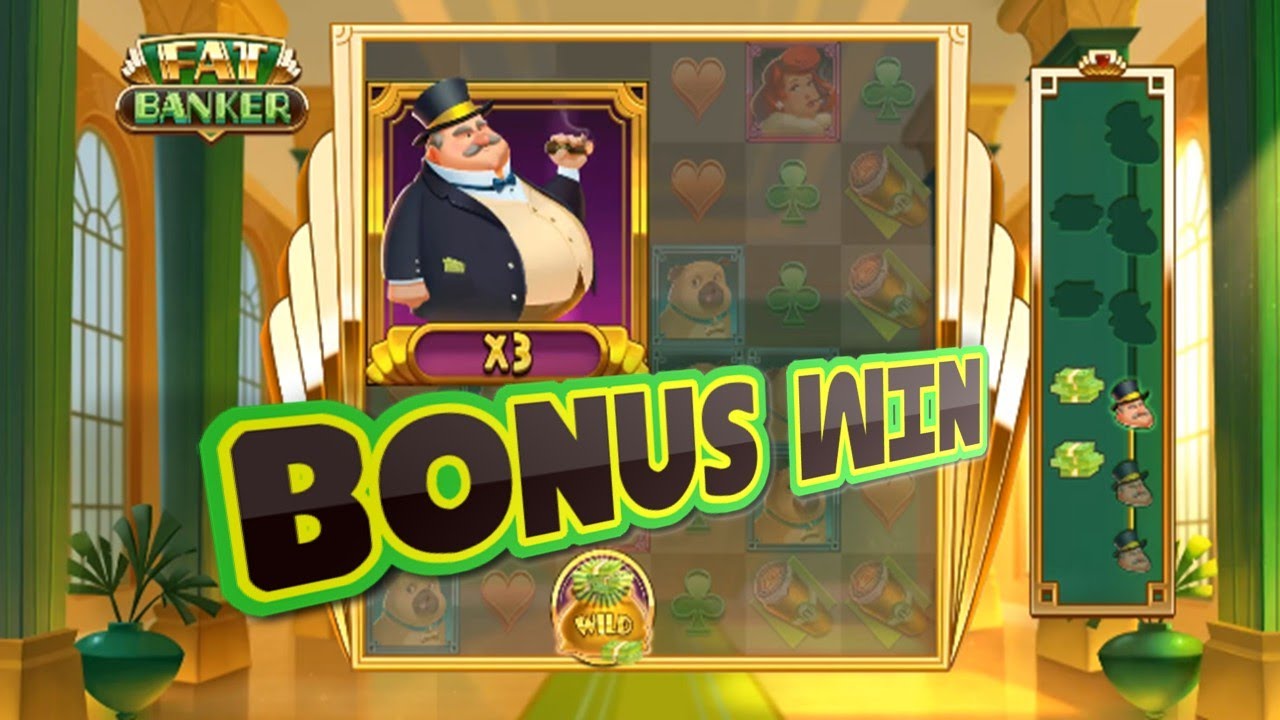 Fat Banker - Bonus Win