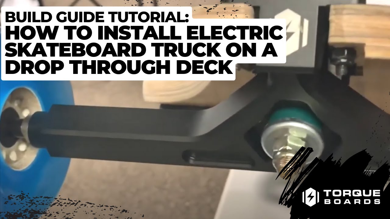 How To Install Electric Skateboard Truck on a Drop Through Deck