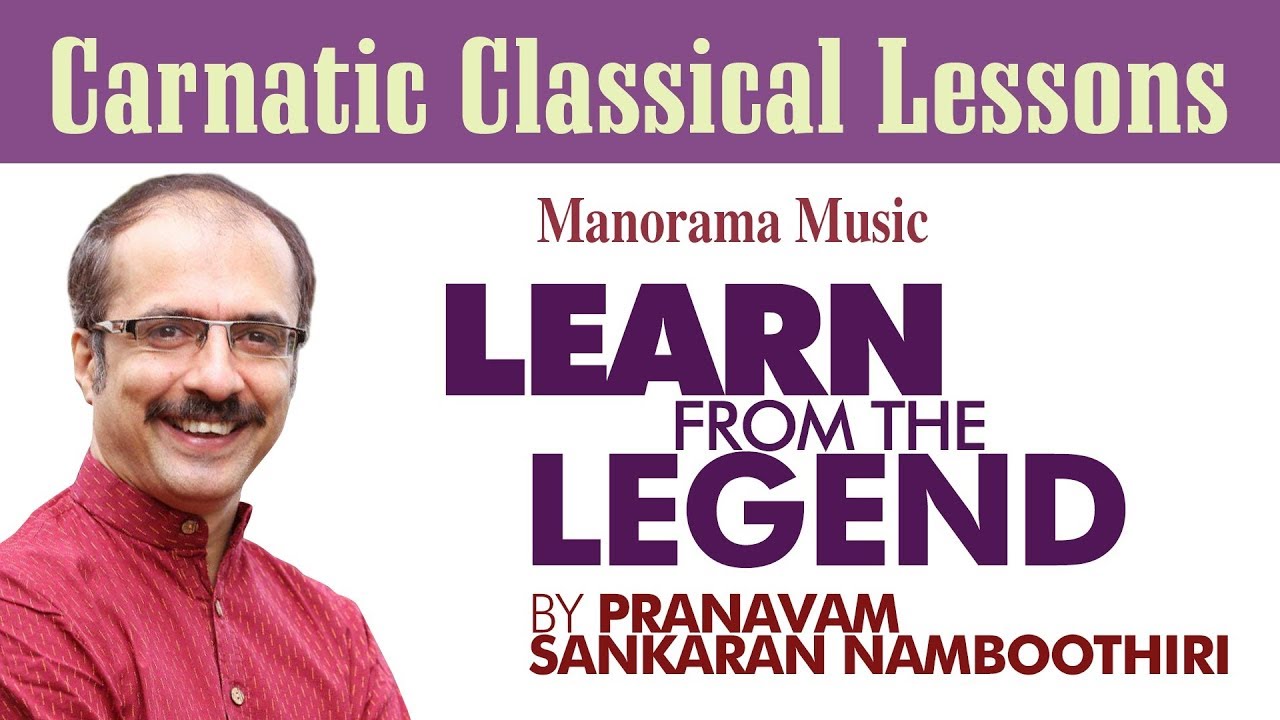 Part 1/3 Learn Thaye Yeshoda |Thodi|Sankaran Namboothiri |Learn from the Legend|Learn Carnatic Music