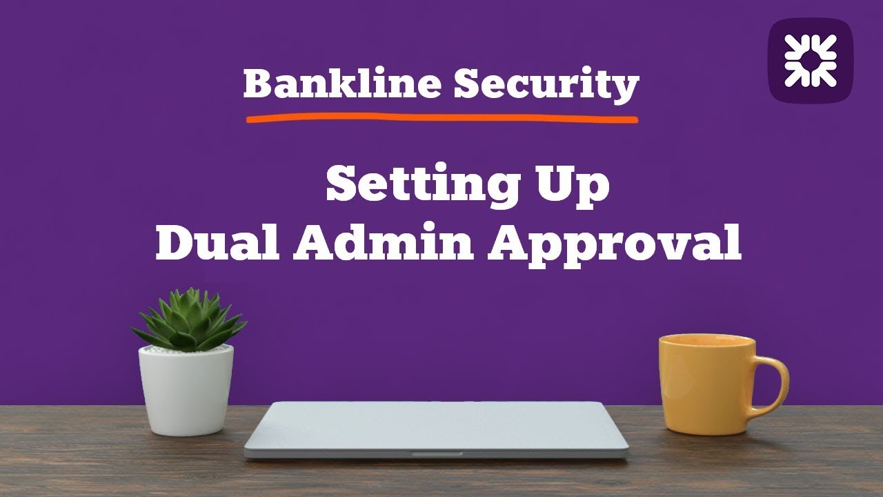 Bankline - Setting up dual admin approval | Royal Bank of Scotland