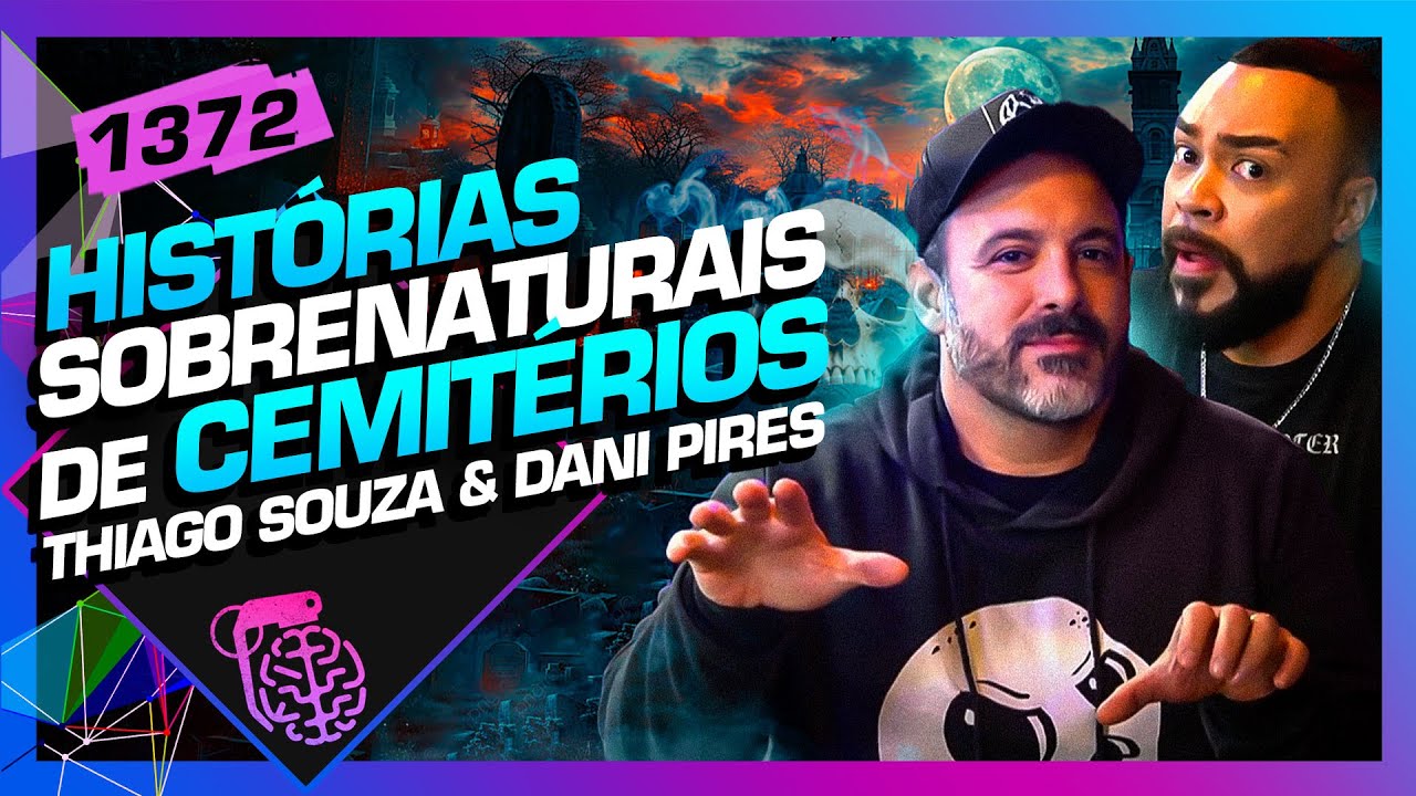 HISTÓRIAS SOBRENATURAIS: DANIEL PIRES E THIAGO SOUZA - Inteligência Ltda. Podcast #1372