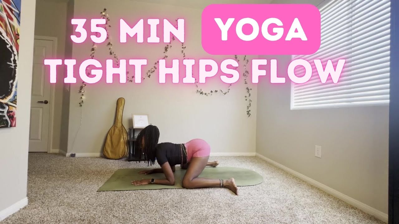 35-Minute Yoga Flow | For Tight Hips