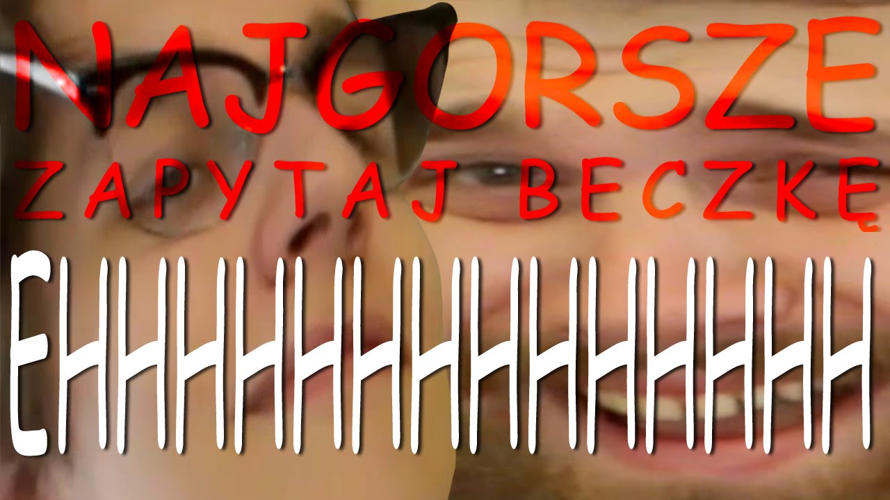 NAJGORSZE ZAPYTAJ BECZKĘ - Zapytaj Beczkę #132