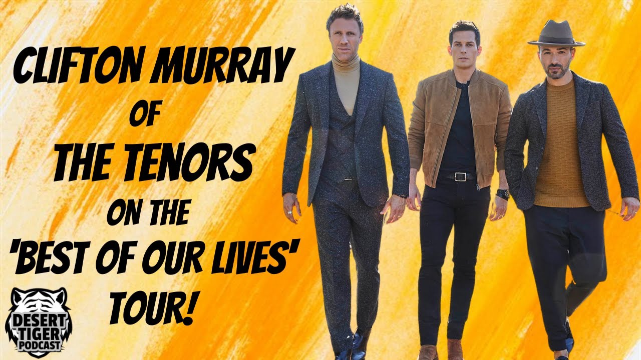 Clifton Murray of The Tenors on the 'Best of Our Lives' tour, & more!