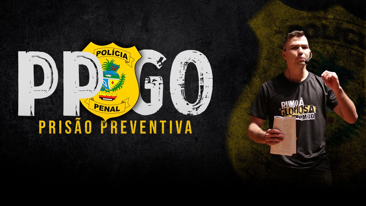 PRISÃO PREVENTIVA - Polícia Penal PPGO - Prof. Almir Junior