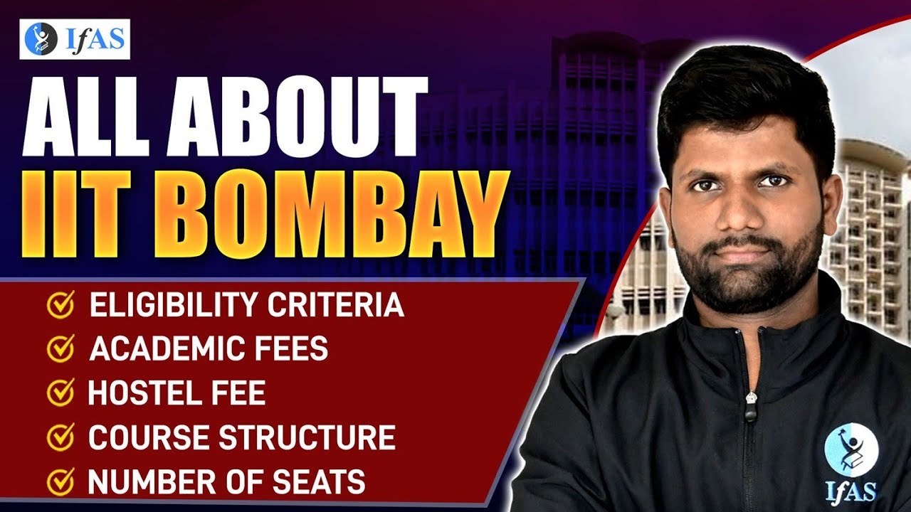 All About IIT Bombay | Courses, Fees, Seat & Admission Details | IFAS