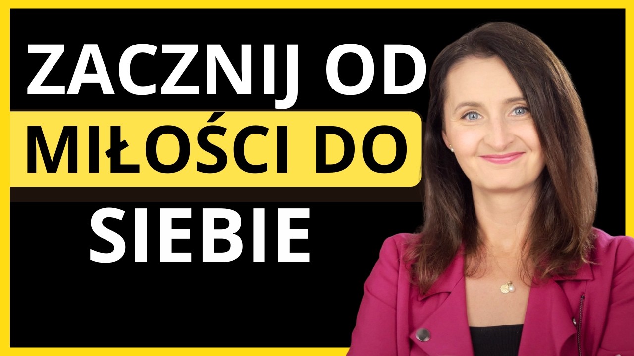 Jak pokochać siebie? 10 lekcji, które zmienią Twoje życie!