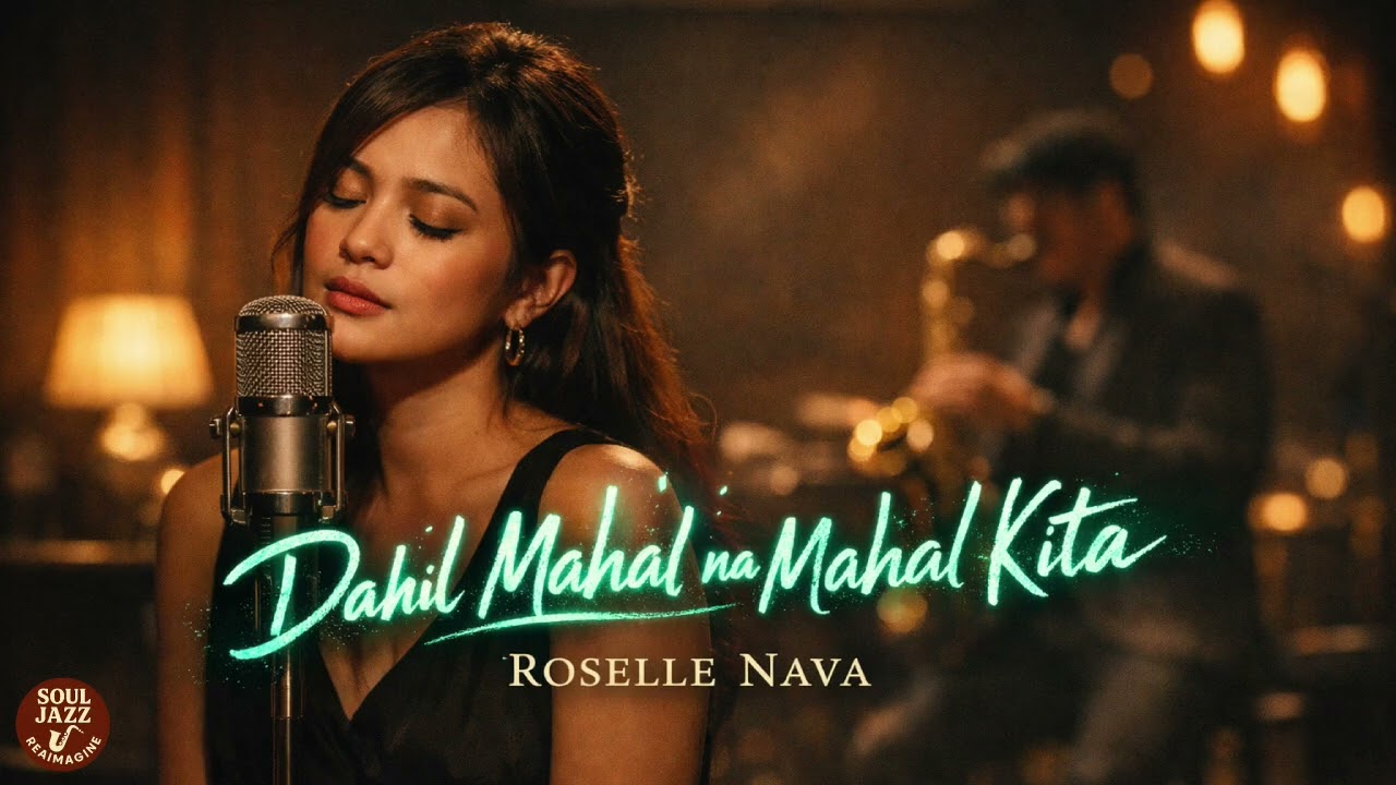 Dahil Mahal Na Mahal Kita - Roselle Nava (Soul Jazz)