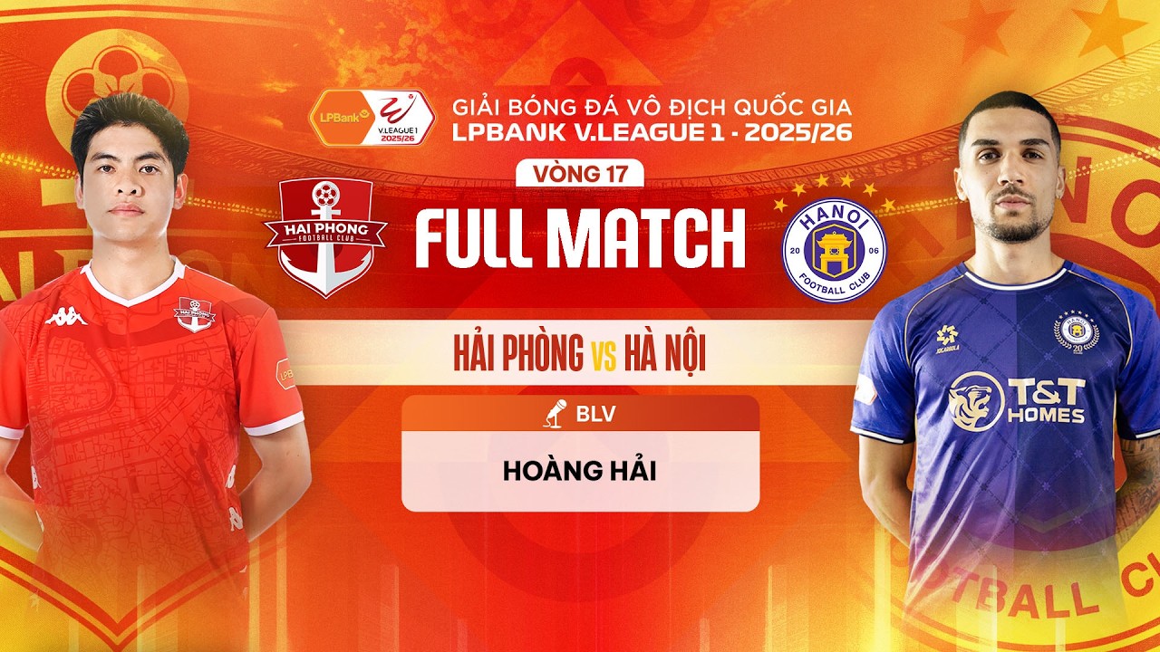 🔴HẢI PH&Ograve;NG - H&Agrave; NỘI FC | LPBANK V.LEAGUE 1 - 2025/26