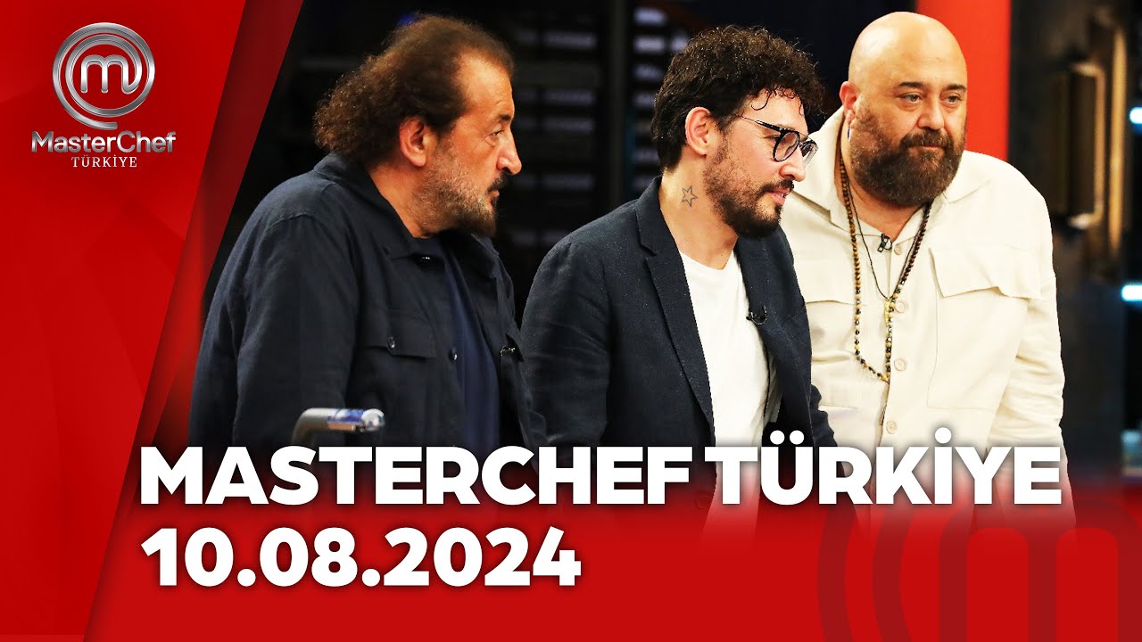 MasterChef Türkiye | 10.08.2024 @masterchefturkiye