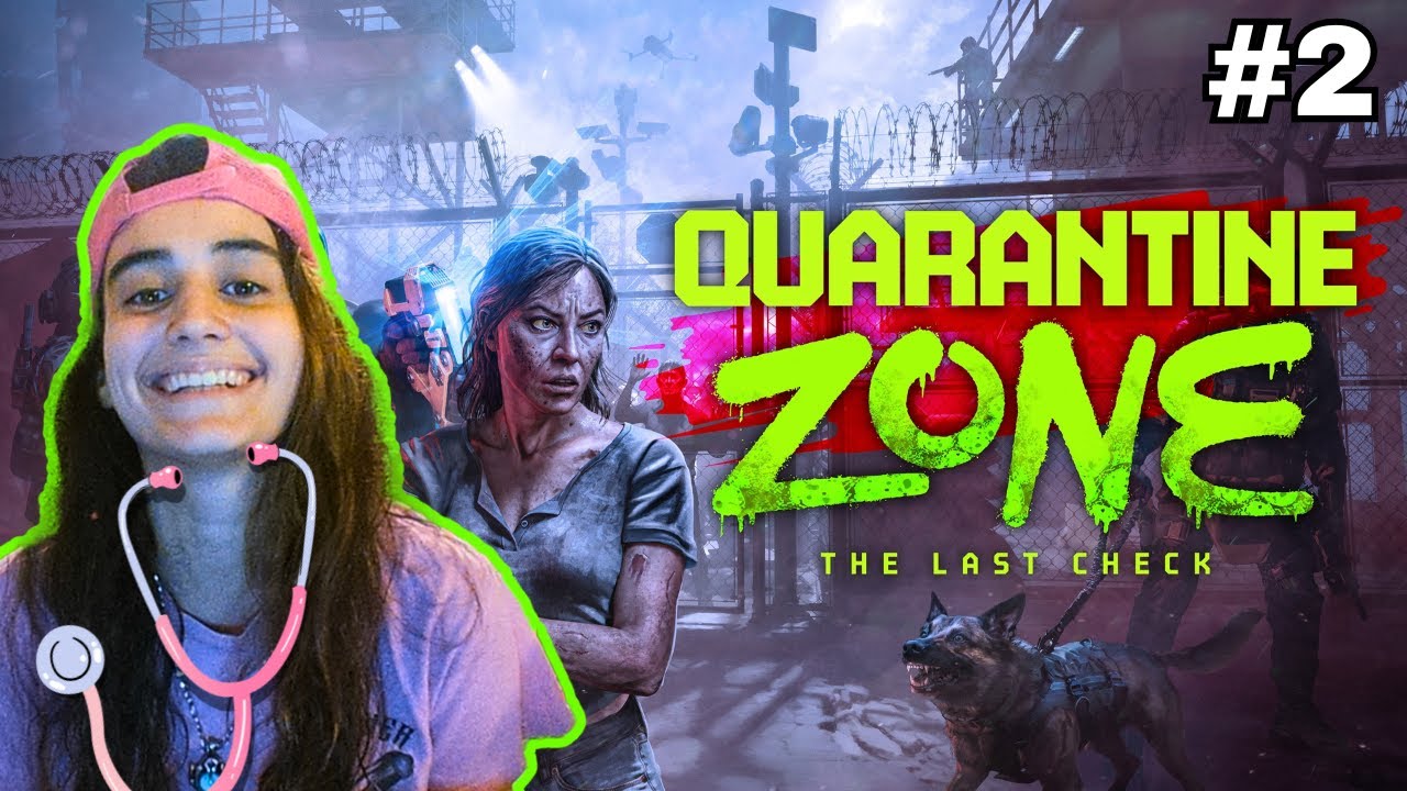 ☣️ LA POUBELLE A HUMAINS - Quarantine Zone : The Last Check #02
