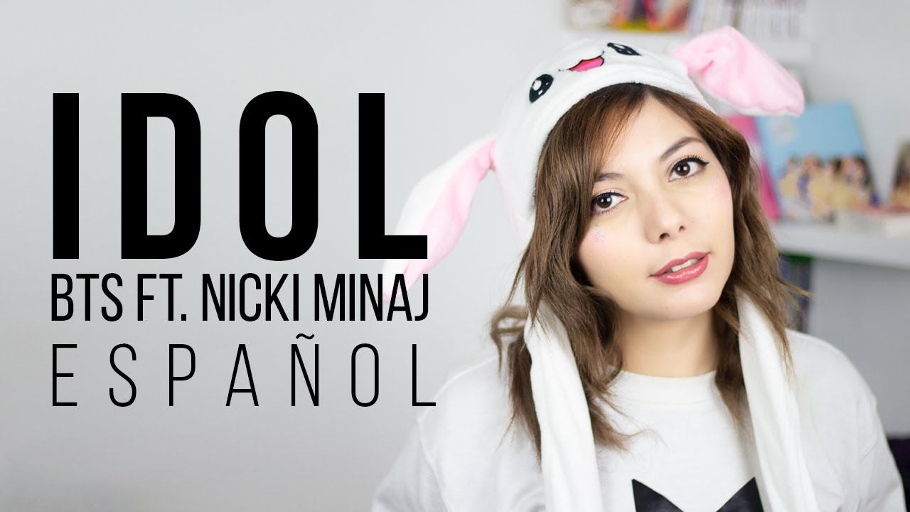 IDOL ♥ Cover Español BTS FT. NICKI MINAJ ♥