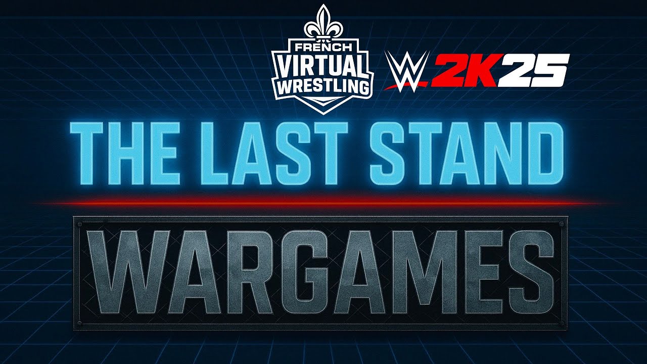 THE LAST STAND - WARGAMES 2025 | Dimanche 07 décembre 2025 | French Virtual Wrestling