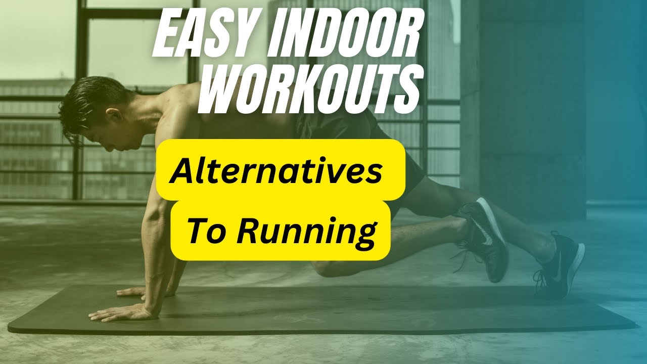 Home Based Exercise Alternatives to running.