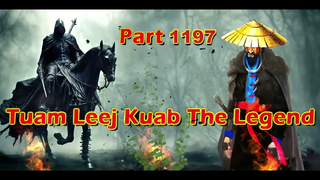 Tuam Leej Kuab The Legend Hmong Warrior  (Part 1197)