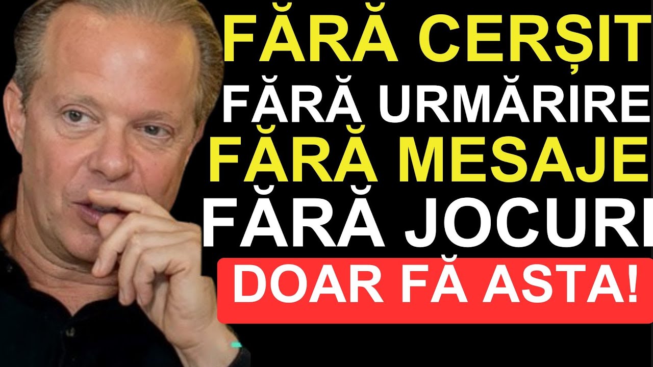 FĂRĂ CERȘIT, FĂRĂ URMĂRIRE, FĂRĂ MESAJE, FĂRĂ JOCURI | Perspectivele lui Joe Dispenza despre RELAȚII