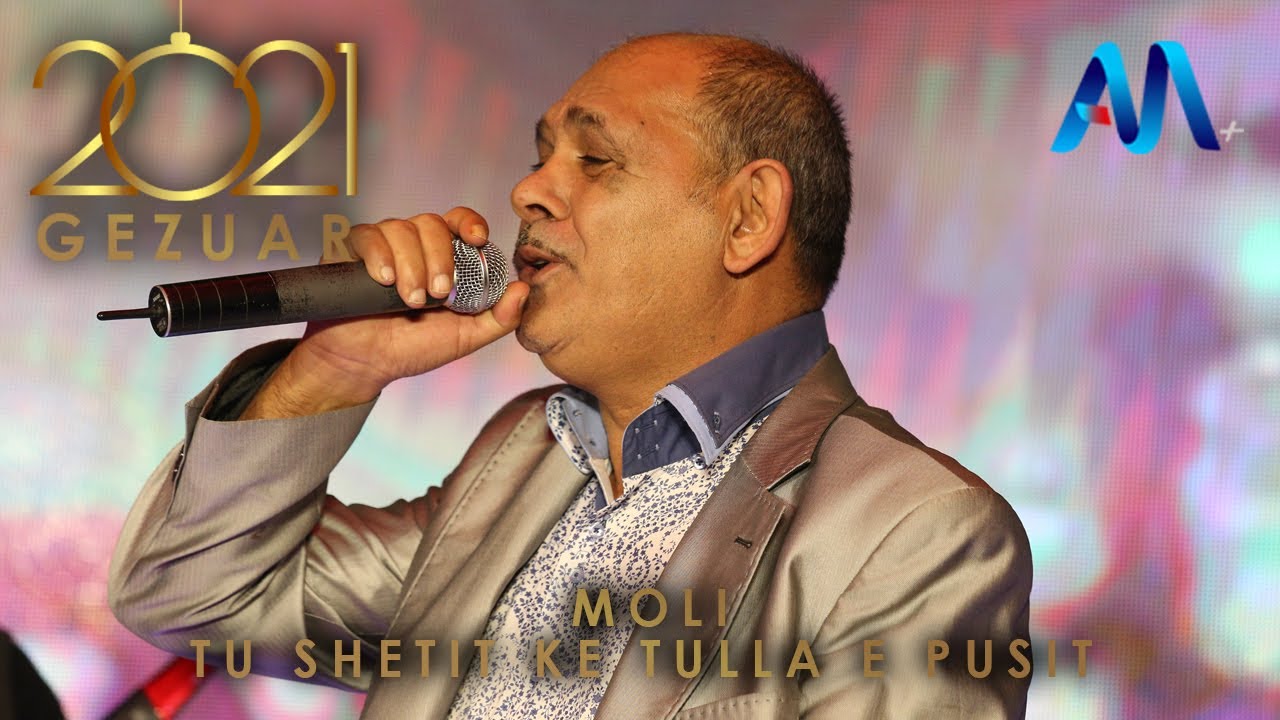 Moli - Tu shetit ke tulla e pusit (Gezuar 2021)