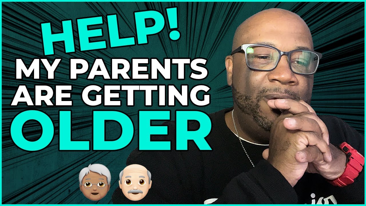 How to Cope With Parents Getting Old | Real Talk With Elliott
