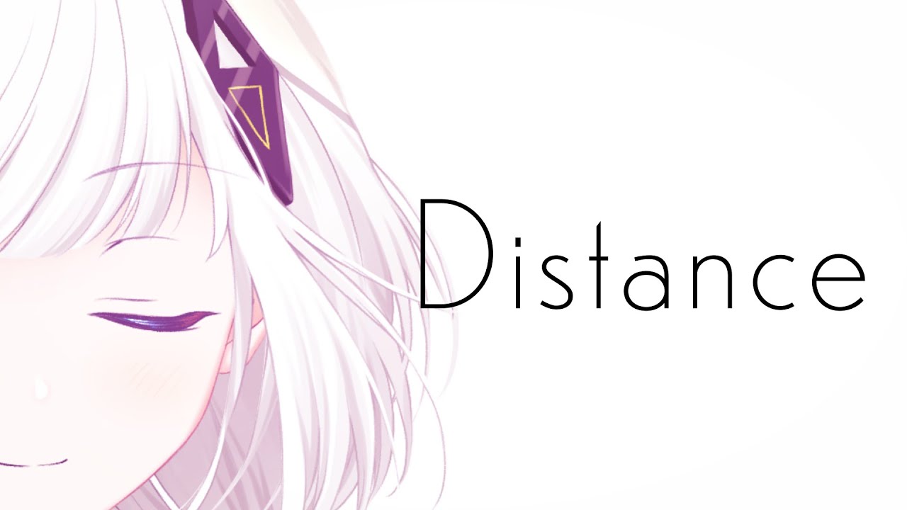 Distance / 音羽ねぅ feat.可不