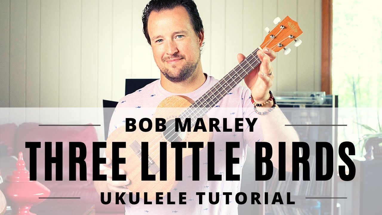 Three Little Birds | Bob Marley | Ukulele Tutorial | Chords + Strumming + Play Along