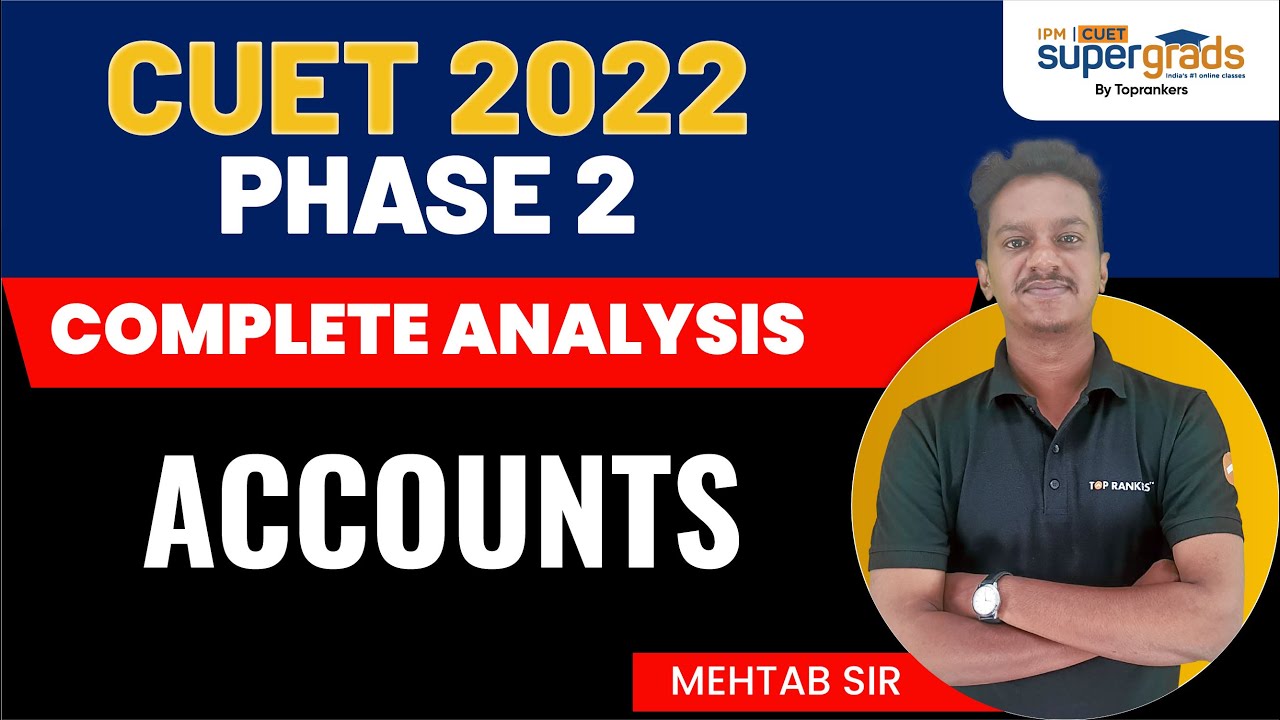 CUET 2022 Live Analysis(phase 2) | CUET 2022 Accounts Analysis | Paper Analysis & Difficulty Level