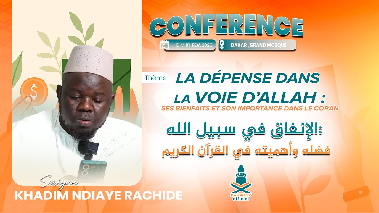 🔴 CONFERENCE- DAKAR- Grand MOSQUÉE - La dépense dans la voie d’Allah : ses bienfaits et son......