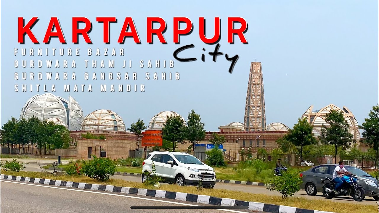 KARTARPUR CITY || PUNJAB|| JALANDHAR ||gurdwara gangsar sahib,gurdwara tham ji sahib,furniture bazar
