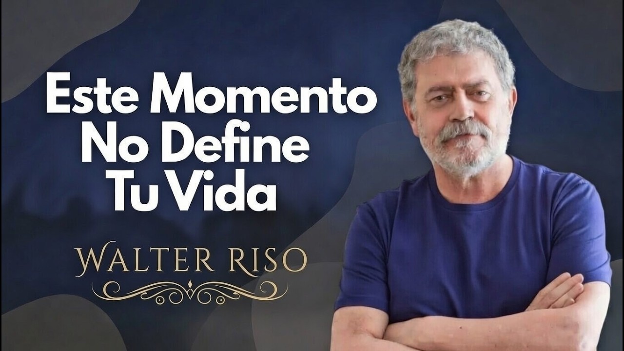 No Te Rindas Hoy: Este Momento No Define Tu Vida | WALTER RISO