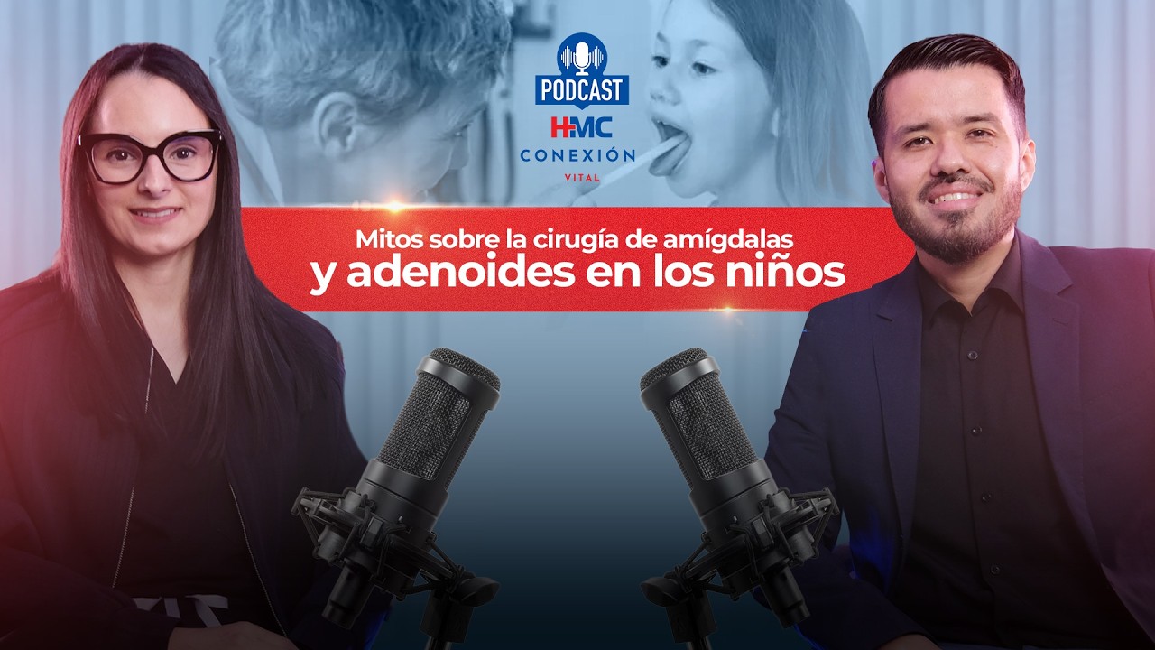 Mitos sobre la cirugía de amígdalas y adenoides en los niñosPodcast HMC