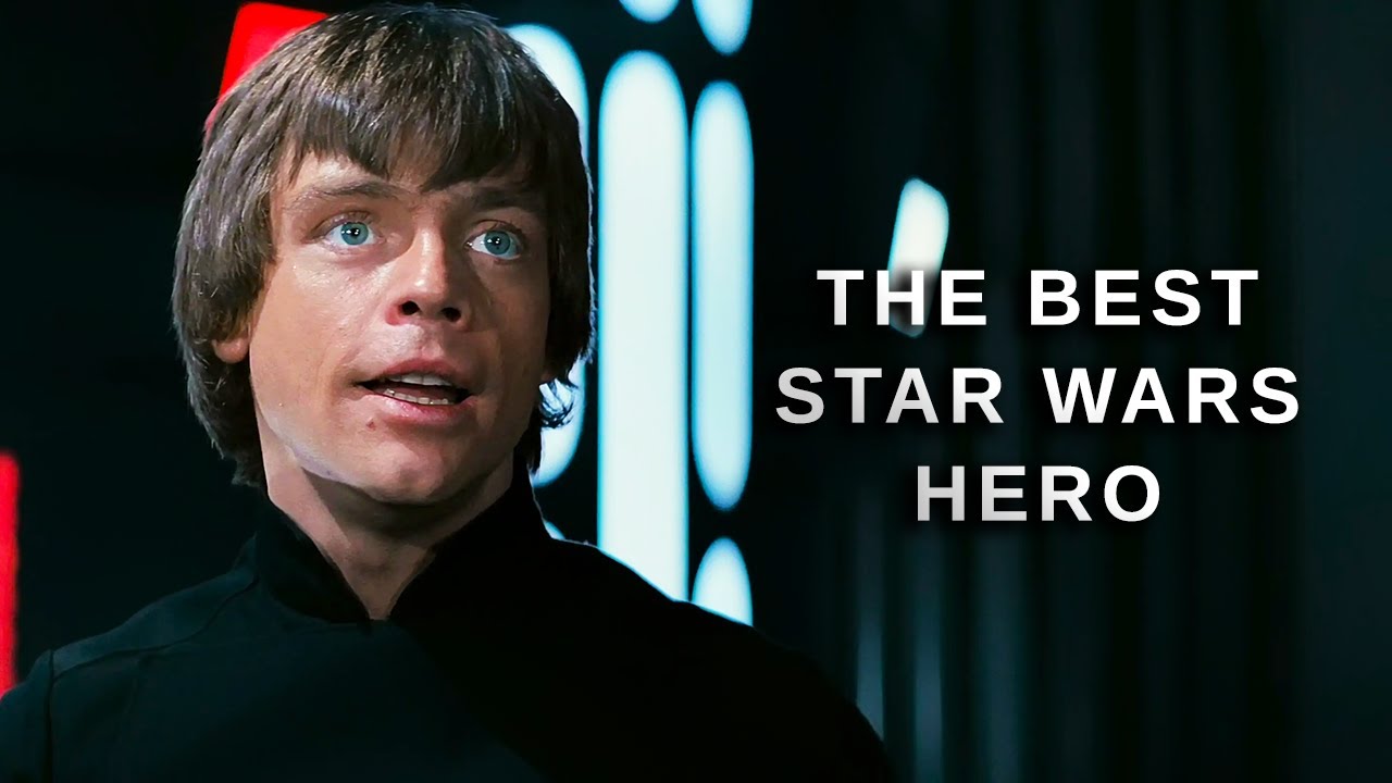 Why Luke Skywalker is the Greatest Hero in Star Wars