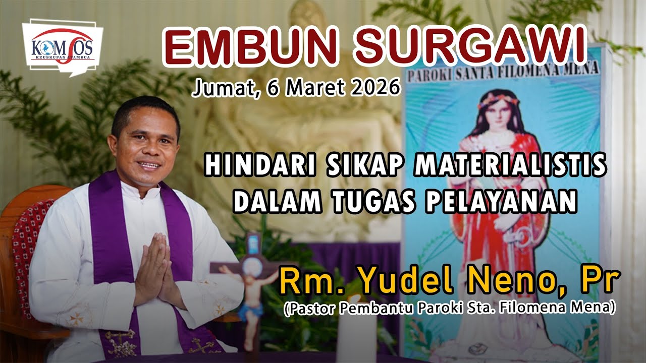 Embun Surgawi#46, Jumat 6 Maret 2026 Hindari Sikap Materialistis Dalam Tugas...., Rm. Yudel Neno, Pr