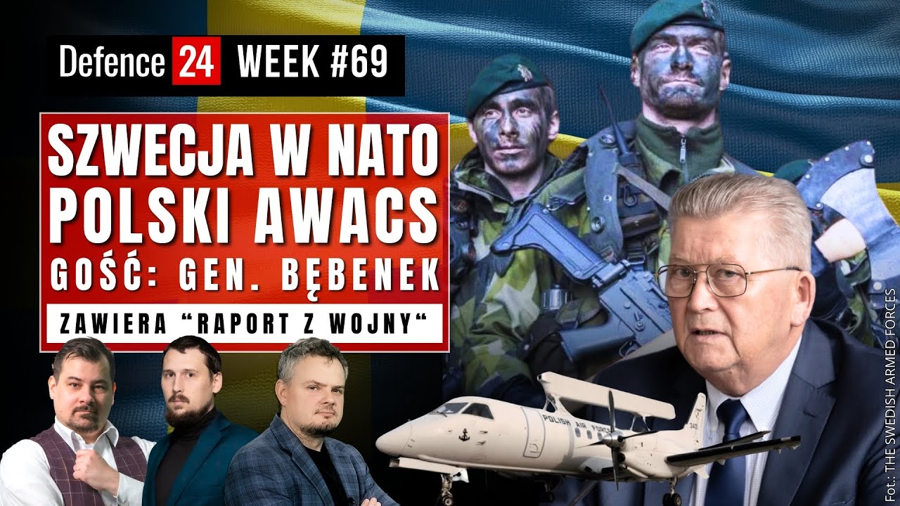 Szwecja w NATO | Polski AWACS | gen. Bębenek o przedwojniu | Defence24Week #69