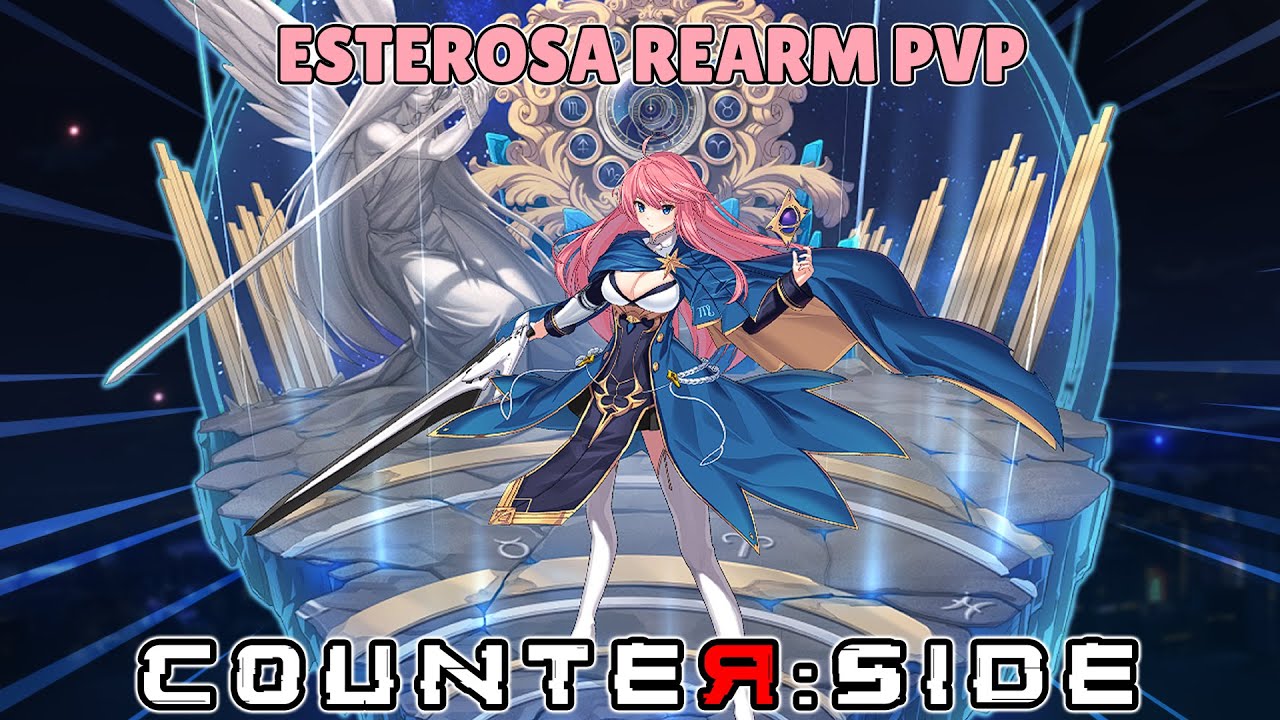 Esterosa Rearm is So Broken | Counter Side SEA PVP