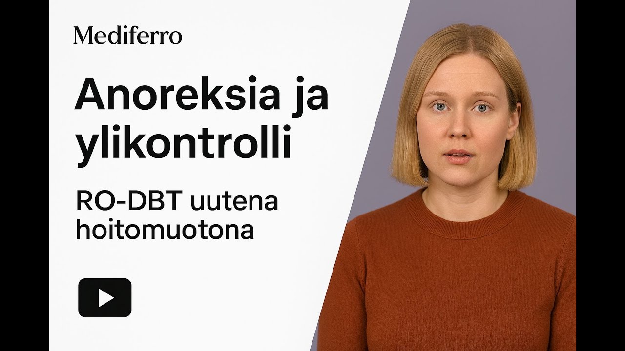 Anoreksia, ylikontrolli ja RO‑DKT: Uusi lähestymistapa hoitoon