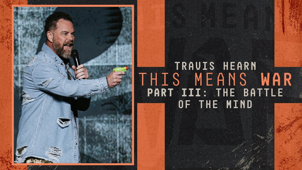 This Means War Part III: The Battle Of The Mind | Pastor Travis Hearn | Impact Church