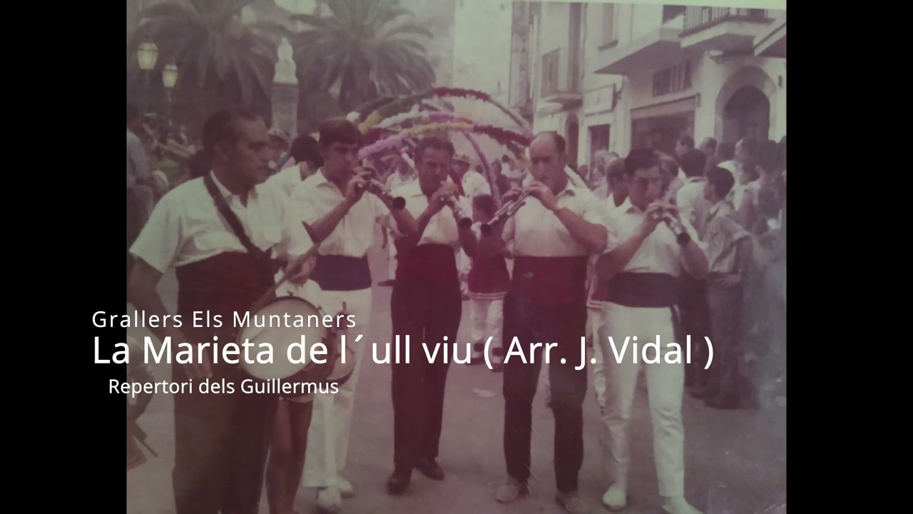 La Marieta de l´ull viu  ( Arr.  J. Vidal ) - Grallers Els Muntaners ( Repertori dels Guillermus)