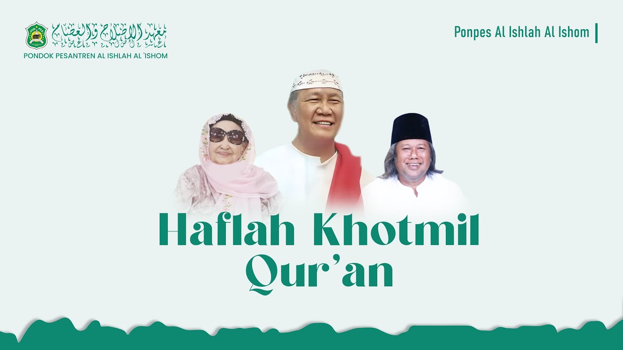 Haflah Khotmil Qur'an Ke 47  PP Al Ishlah Al Ishom & Pengajian Umum Gus Muwafiq