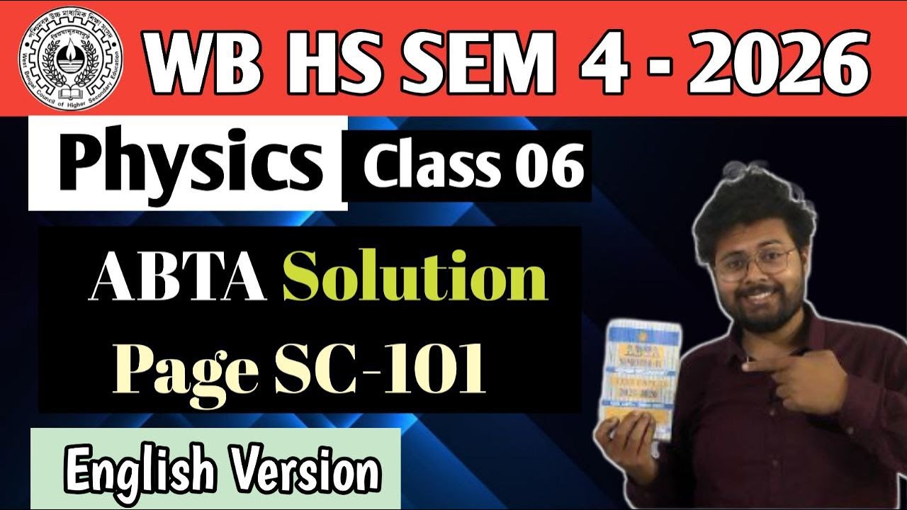HS 2026 - ABTA Physics Solution Pg SC- 101 (English Version) | Class 12 Sem 4 | Physics With SAYAN