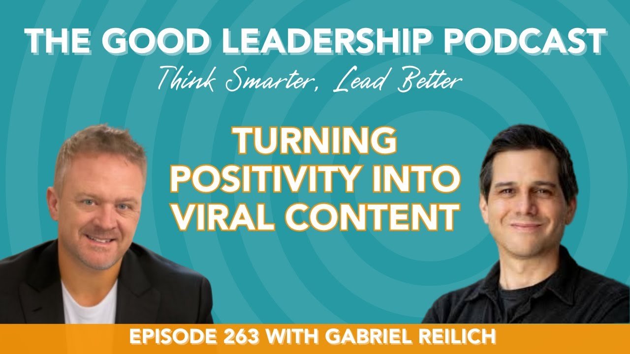 How Upworthy Turns Positivity into Viral Content with Gabriel Reilich and Charles Good | TGLP #263