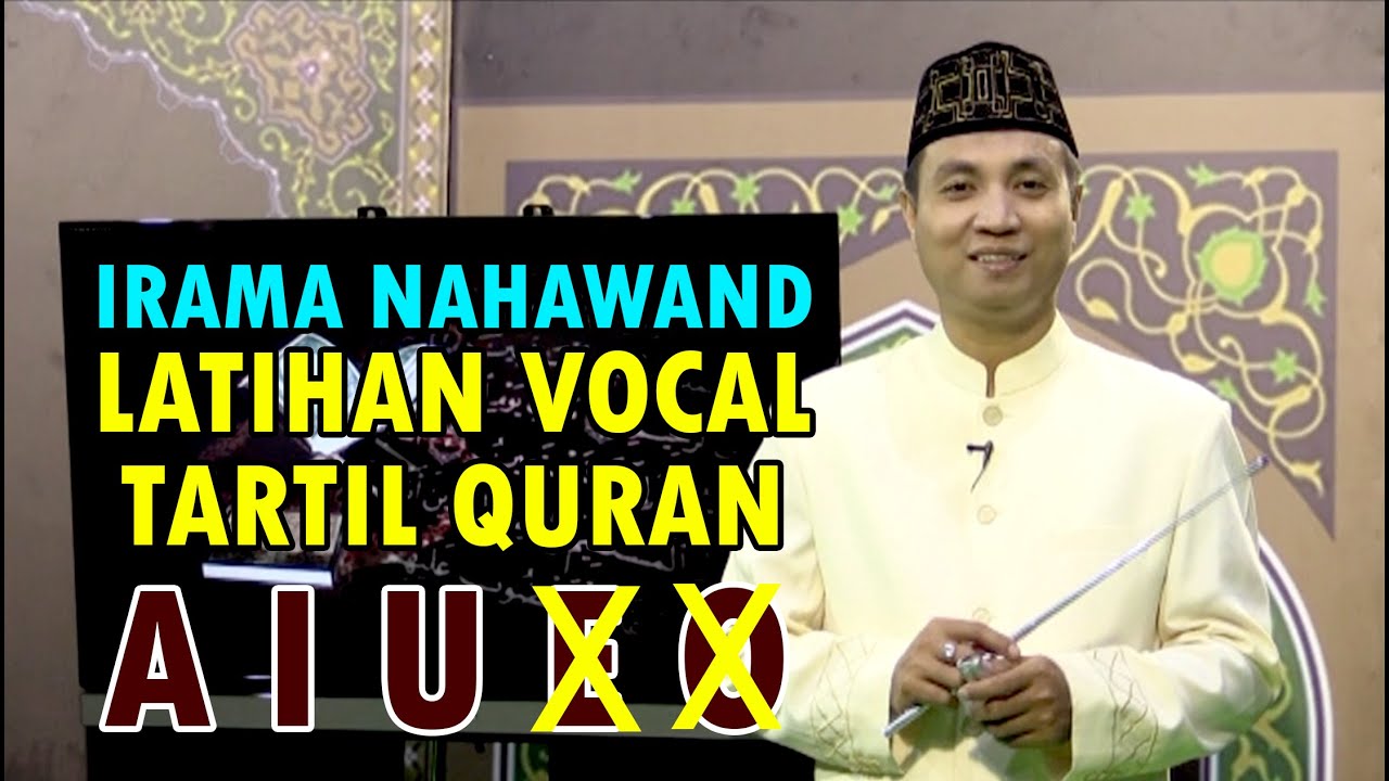 IRAMA NAHAWAND - LATIHAN VOCAL SUARA TILAWAH AL QURAN