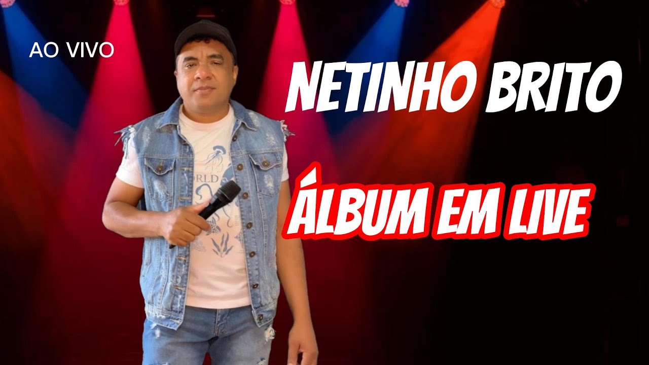 ÁLBUM EM LIVE NETINHO BRITO SERESTA DE BOTECO