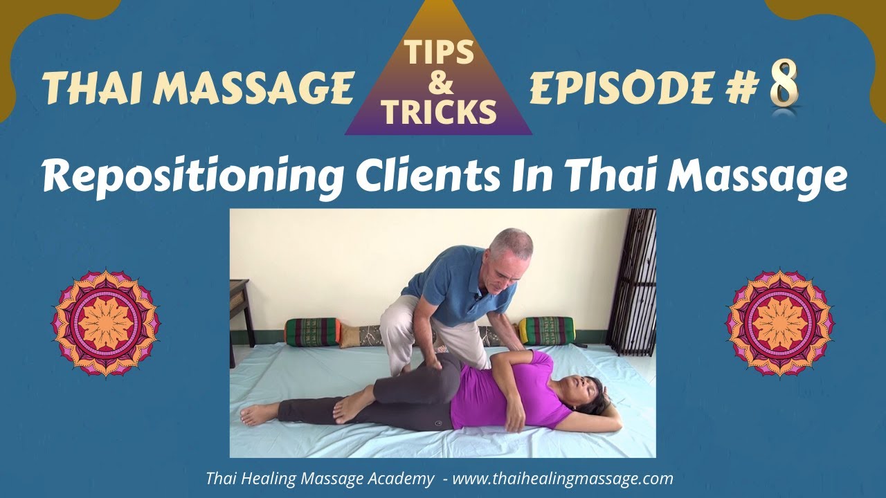 Thai Massage Tips And Tricks # 8 - Repositioning Clients