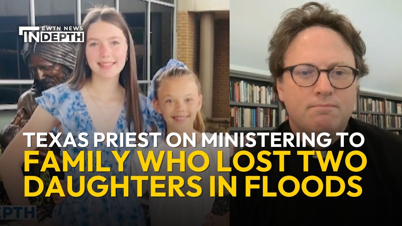 Texas Priest on Ministering to Family Who Lost Two Daughters in Floods | EWTN News In Depth