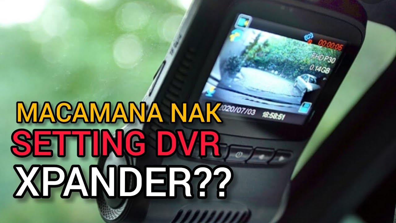 REVIEW DVR XPANDER (SENANG JE SETTING DIA)