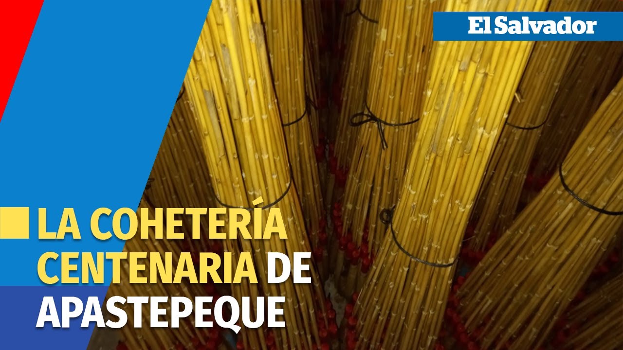 La coheter&iacute;a centenaria de Apastepeque