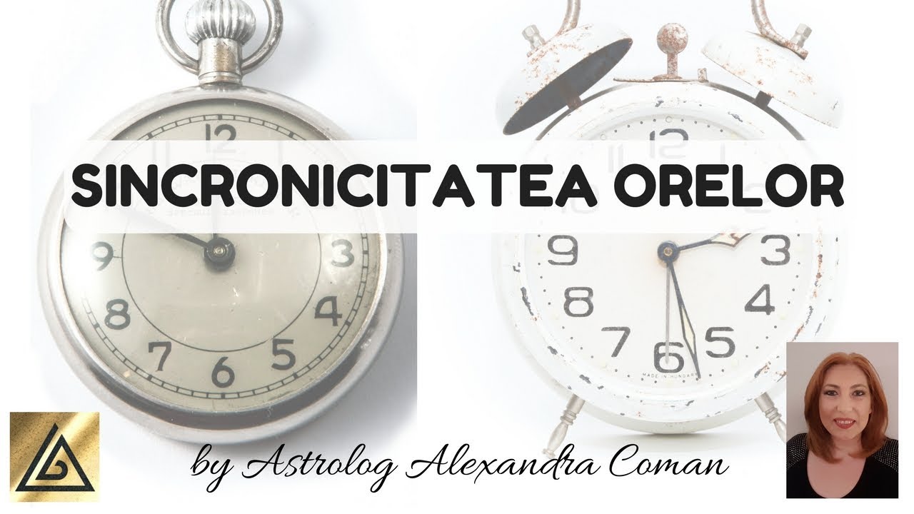 SINCRONICITATEA ORELOR - by Astrolog Alexandra Coman