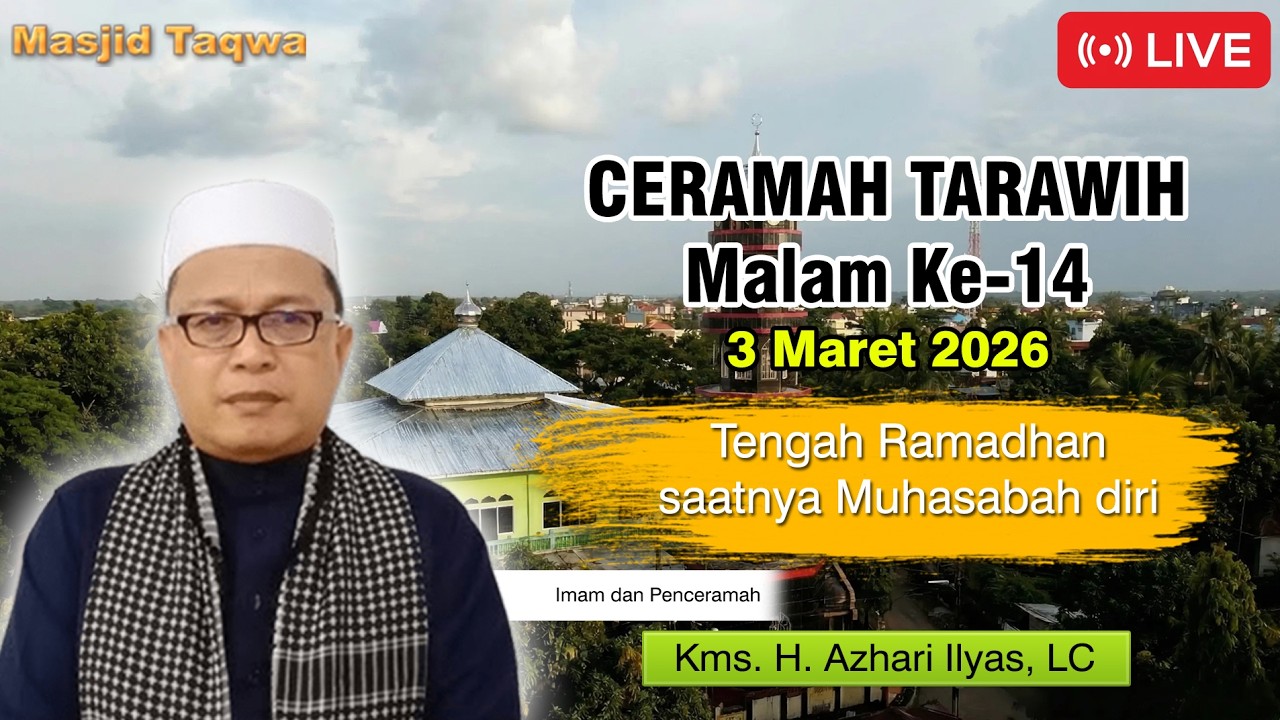 Live! Tarawih malam ke-14 | Ust. Kms. H. Azhari Ilyas, LC | Jangan hiraukan pemikiran Manusia |
