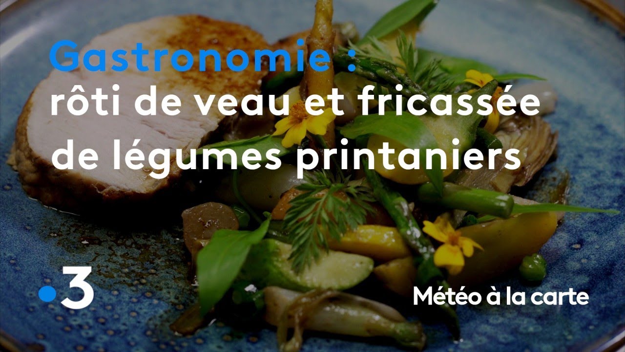 Gastronomie : rôti de veau et fricassée de légumes printaniers - Météo à la carte