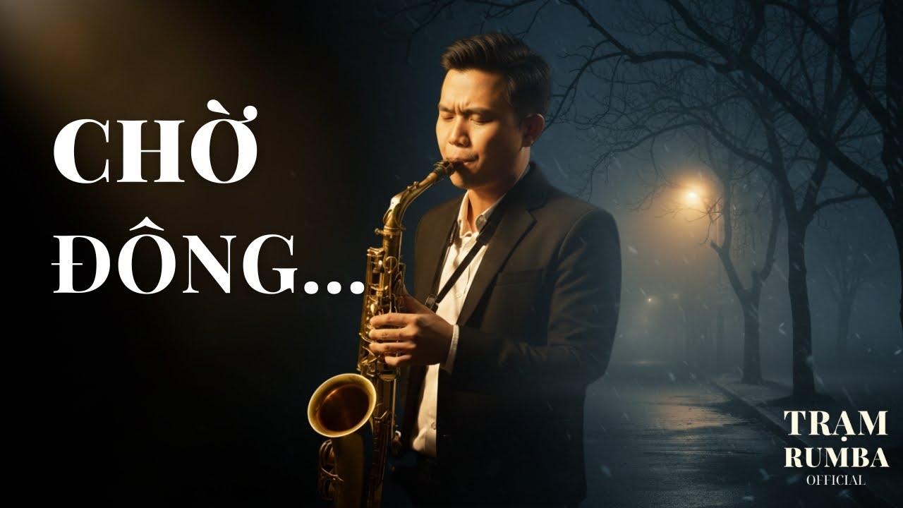 CHỜ ĐÔNG VỀ | Có Những Nỗi Nhớ Chỉ Đông Mới Hiểu | Rumba Bolero Saxophone