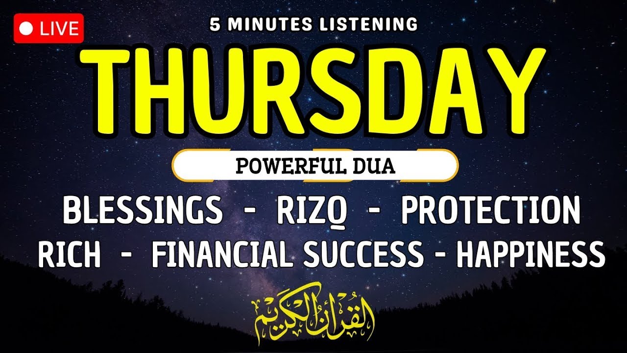 THURSDAY DUA - TO OPEN 99 DOORS OF RIZQ - DUA FOR RIZQ, SUCCESS, BLESSING, PROTECTION & HAPPINESS